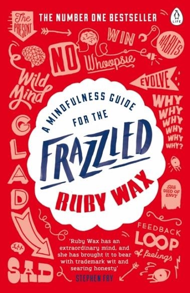 A MINDFULNESS GUIDE FOR THE FRAZZLED | 9780241972069 | RUBY WAX