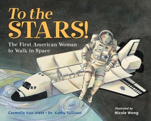 TO THE STARS! | 9781580896450 | CARMELLA VAN VLEET
