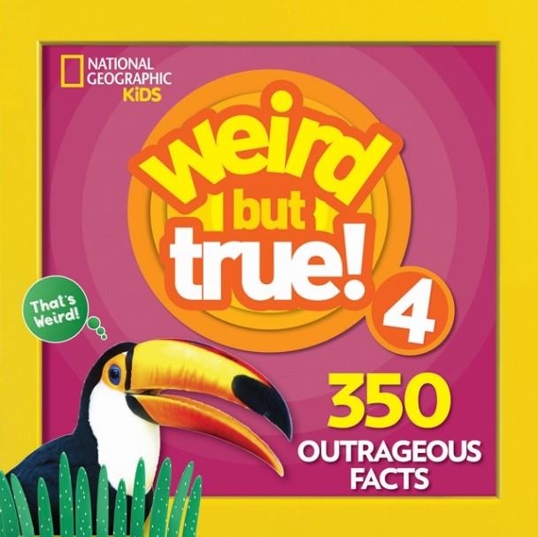 WEIRD BUT TRUE 4 | 9781426331107 | NATIONAL GEOGRAPHIC KIDS
