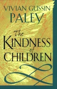 THE KINDNESS OF CHILDREN | 9780674003903 | VIVIAN GUSSIN PALEY