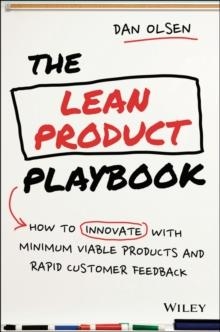 THE LEAN PRODUCT PLAYBOOK : HOW TO INNOVATE WITH MINIMUM VIABLE PRODUCTS AND RAPID CUSTOMER FEEDBACK | 9781118960875 | DAN OLSEN
