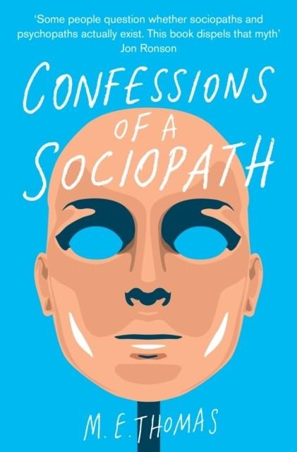 CONFESSIONS OF A SOCIOPATH | 9781447242734 | M. E. THOMAS