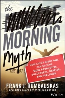 THE MORNING MYTH | 9781119537755 | FRANK J. RUMBAUSKAS
