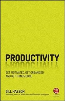PRODUCTIVITY : GET MOTIVATED, GET ORGANISED AND GET THINGS DONE | 9780857087843 | GILL HASSON