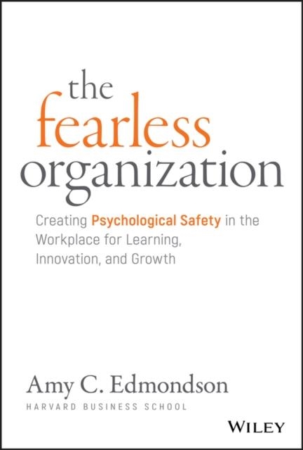 THE FEARLESS ORGANIZATION | 9781119477242 | AMY C. EDMONSON