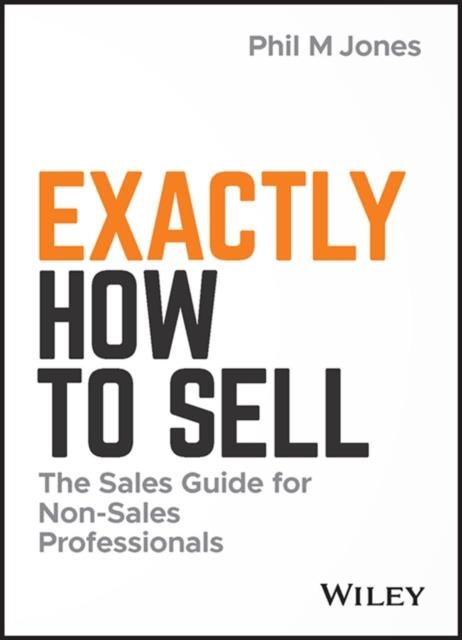 EXACTLY HOW TO SELL | 9781119473459 | PHIL M. JONES