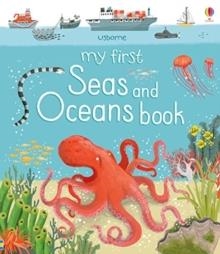 MY FIRST SEAS AND OCEANS BOOK  | 9781474938235 | MATTHEW OLDHAM