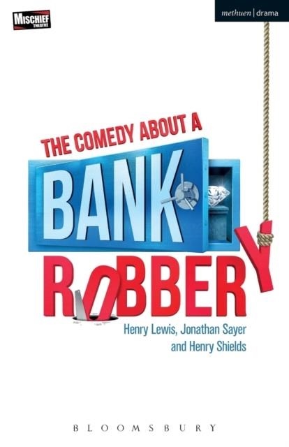 THE COMEDY ABOUT A BANK ROBBERY ( MODERN PLAYS ) | 9781350063082 | HENRY LEWIS