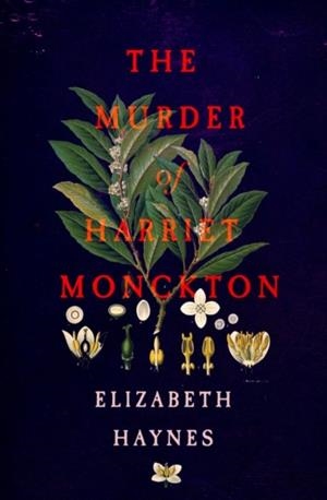 THE MURDER OF HARRIET MONCKTON | 9781912408238 | ELIZABETH HAYNES