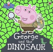 PEPPA PIG: GEORGE AND THE DINOSAUR | 9780241392478 | PEPPA PIG
