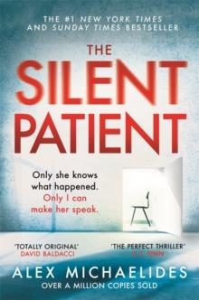 THE SILENT PATIENT: TIKTOK MADE ME BUY IT! | 9781409181637 | ALEX MICHAELIDES