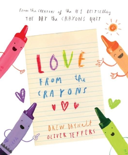 LOVE FROM THE CRAYONS HB | 9781524792688 | DREW DAYWALT AND OLIVER JEFFERS