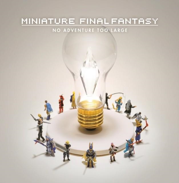 MINIATURE FINAL FANTASY | 9781506713533 | SQUARE ENIX