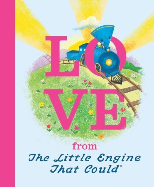 LOVE FROM THE LITTLE ENGINE THAT COULD | 9780593094334 | WATTY PIPER