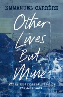 OTHER LIVES BUT MINE | 9781529111224 | EMMANUEL CARRÈRE