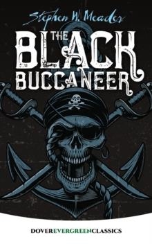THE BLACK BUCCANEER | 9780486838304 | STEPHEN W MEADER