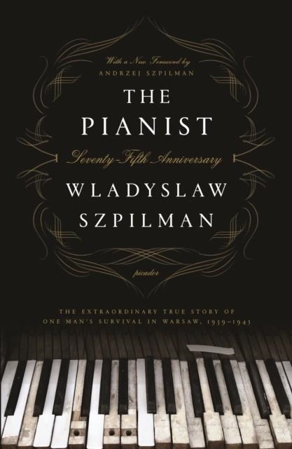 THE PIANIST (SEVENTY-FIFTH ANNIVERSARY EDITION) | 9781250249548 | WLADYSLAW SZPILMAN