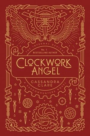 THE INFERNAL DEVICES 1: CLOCKWORK ANGEL-10TH ANNIV | 9781406393279 | CASSANDRA CLARE