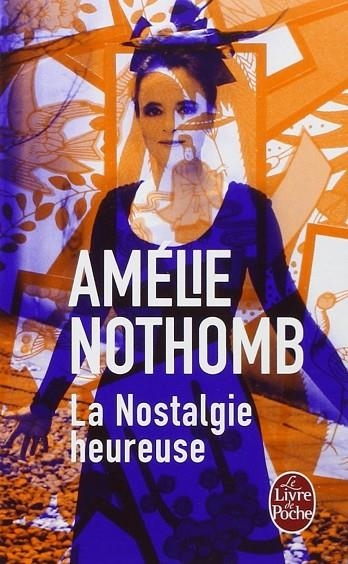 LA NOSTALGUIE HEUREUSE | 9782253020417 | AMELIE NOTHOMB