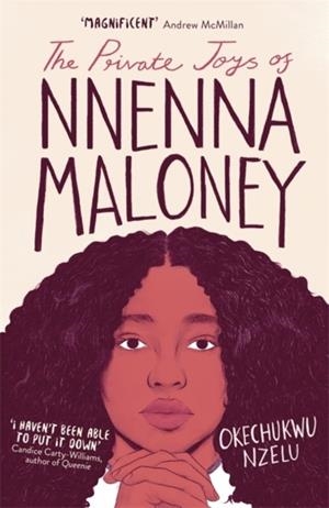 THE PRIVATE JOYS OF NNENNA MALONEY | 9780349701059 | OKECHUKWU NZELU