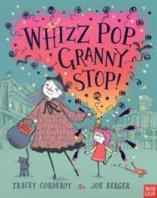 WHIZZ! POP! GRANNY, STOP! | 9780857631312 | TRACEY CORDEROY