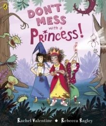 DON'T MESS WITH A PRINCESS | 9780241322628 | RACHEL VALENTINE