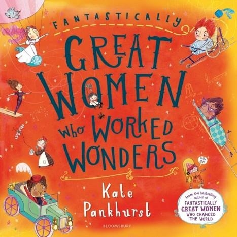 FANTASTICALLY GREAT WOMEN WHO WORKED WONDERS : GIFT EDITION | 9781526606556 | KATE PANKHURST