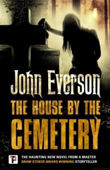 THE HOUSE BY THE CEMETERY | 9781787580015 | JOHN EVERSON