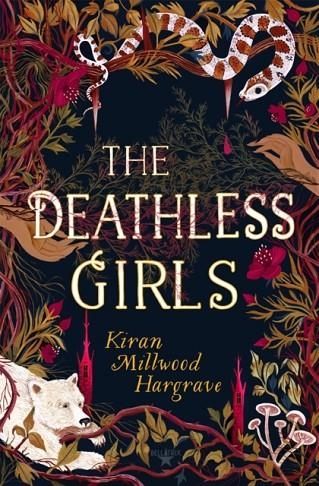 THE DEATHLESS GIRLS | 9781510106741 | KIRAN MILLWOOD HARGRAVE