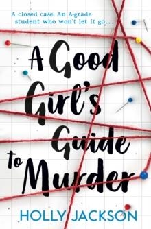 A GOOD GIRL'S GUIDE TO MURDER: TIKTOK MADE ME BUY IT! | 9781405293181 | HOLLY JACKSON