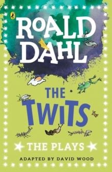 THE TWITS : THE PLAYS | 9780141374314 | ROALD DAHL