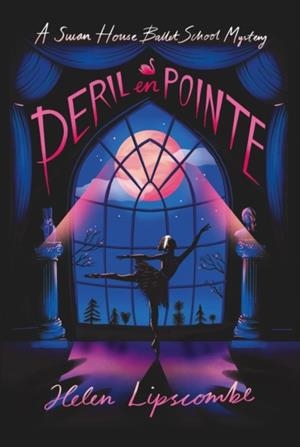 PERIL EN POINTE | 9781910655795 | HELEN LIPSCOMBE