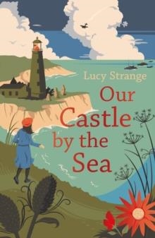 OUR CASTLE BY THE SEA | 9781911077831 | LUCY STRANGE