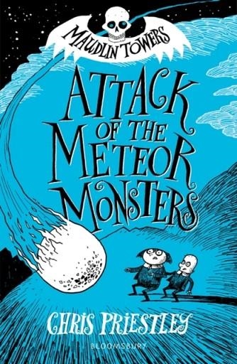 ATTACK OF THE METEOR MONSTERS | 9781408873120 | CHRIS PRIESTLEY