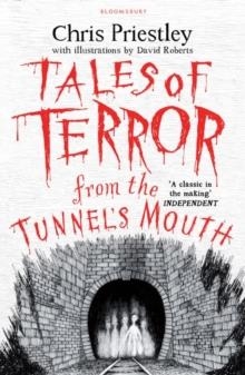 TALES OF TERROR FROM THE TUNNEL'S MOUTH | 9781408871102 | CHRIS PRIESTLEY