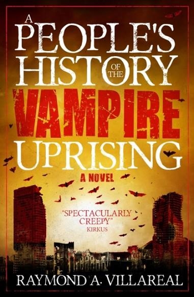 A PEOPLE'S HISTORY OF THE VAMPIRE UPRISING | 9781789091885 | RAYMOND A. VILLAREAL