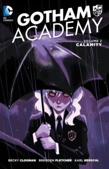 GOTHAM ACADEMY 02: CALAMITY | 9781401256814 | BECKY CLOONAN