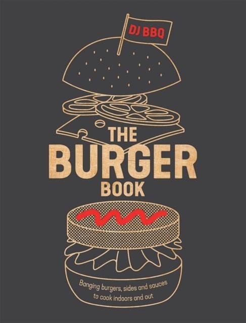 BURGER BOOK: BANGING BURGERS, SIDES AND SAUCES TO COOK INDOORS AND OUT | 9781787133648 | CHRISTIAN STEVENSON