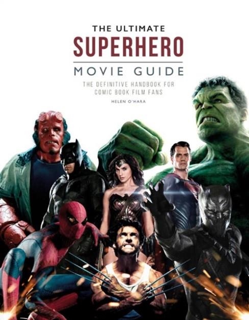 ULTIMATE SUPERHERO MOVIE GUIDE | 9781787392601 | HELEN O'HARA