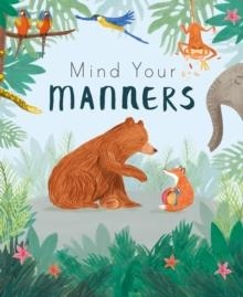 MIND YOUR MANNERS | 9781848578890 | NICOLA EDWARDS, FERONIA PARKER-THOMAS