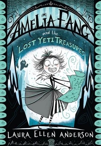 AMELIA FANG 05 AND THE LOST YETI TREASURES | 9781405293921 | LAURA ELLEN ANDERSON