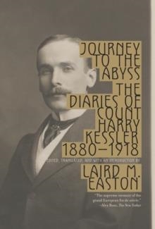 JOURNEY TO THE ABYSS: THE DIARIES OF COUNT HARRY KESSLER 1880-1918 | 9780307278432 | HARRY KESSLER