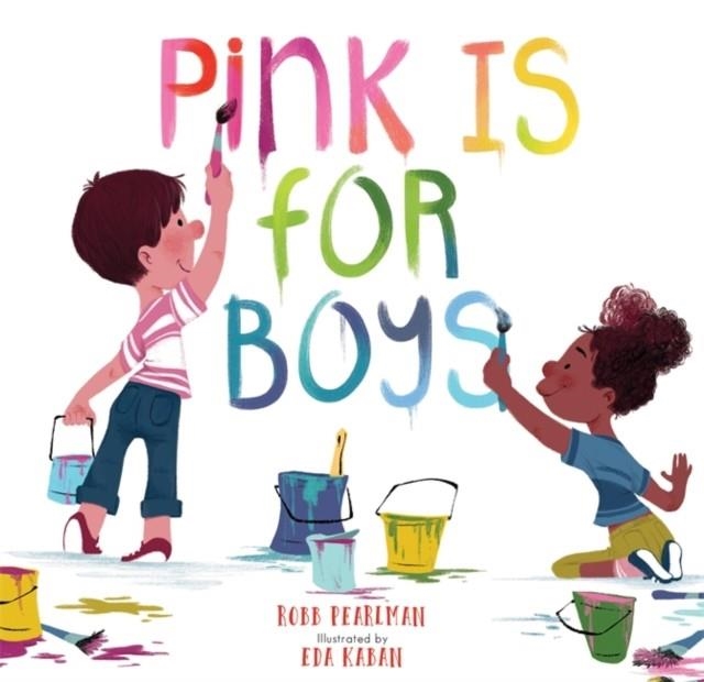 PINK IS FOR BOYS | 9780762462476 | EDA KABAN, ROBB PEARLMAN