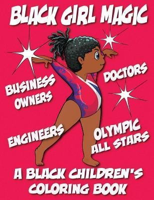 A BLACK CHILDREN'S COLORING BOOK: BLACK GIRL MAGIC | 9781542493543