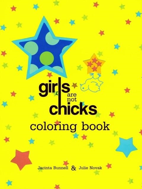 GIRLS ARE NOT CHICKS COLORING BOOK  | 9781604860764 | BUNNELL, JACINTA