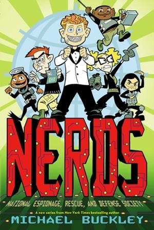 NERDS: NATIONAL ESPIONAGE, RESCUE | 9780810989856 | MICHAEL BUCKLEY