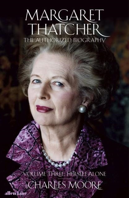 MARGARET THATCHER : THE AUTHORIZED BIOGRAPHY | 9780241324745 | CHARLES MOORE
