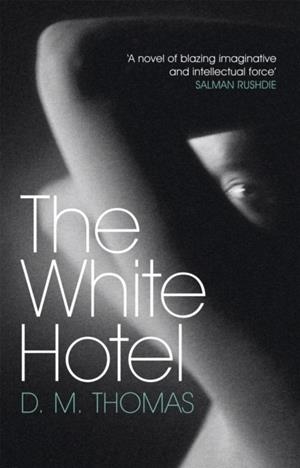 THE WHITE HOTEL : SHORTLISTED FOR THE BOOKER PRIZE 1981 | 9780753809259 | D.M. THOMAS