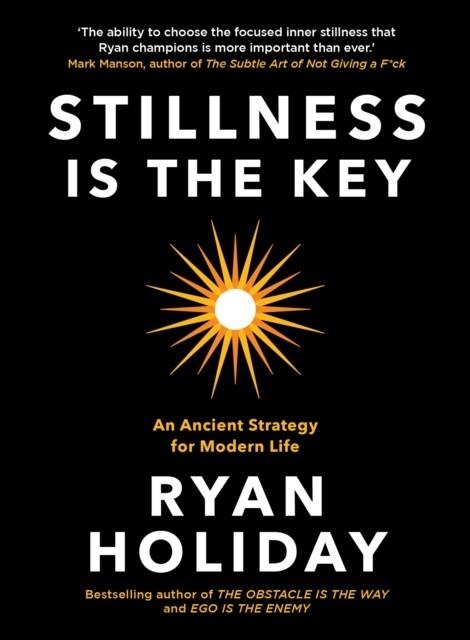 STILLNESS IS THE KEY | 9781788162050 | RYAN HOLLIDAY