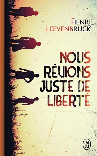 NOUS RÊVIONS JUSTE DE LIBERTÉ | 9782290119075 | LOEVENBRUCK, HENRI